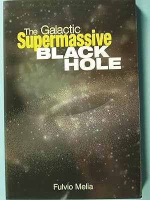 Seller image for The Galactic Supermassive Black Hole for sale by PB&J Book Shop