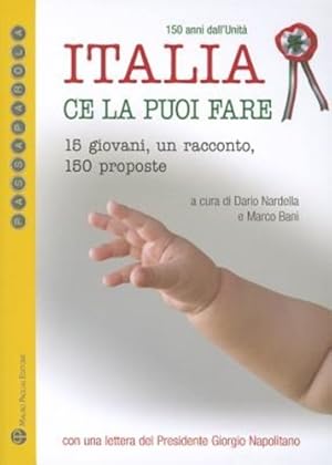 Immagine del venditore per Italia ce la puoi fare. 15 giovani, un racconto, 150 proposte. venduto da FIRENZELIBRI SRL