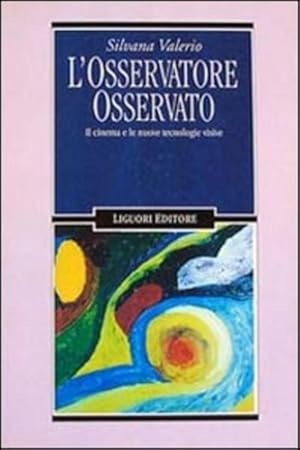 Immagine del venditore per L'osservatore osservato. Il cinema e le nuove tecnologie visive. venduto da FIRENZELIBRI SRL