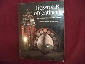 Seller image for Crossroads of Continents. Cultures of Siberia and Alaska. for sale by BookMine