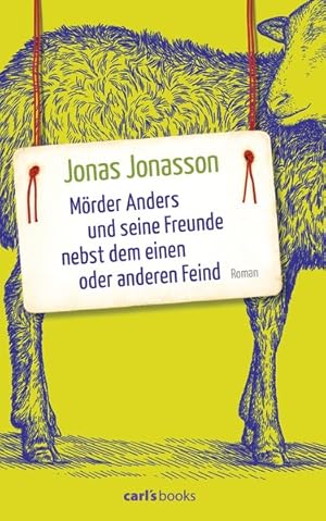 Mörder Anders und seine Freunde nebst dem einen oder anderen Feind: Roman
