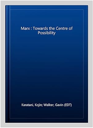 Imagen del vendedor de Marx : Towards the Centre of Possibility a la venta por GreatBookPrices