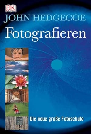 Fotografieren: Die neue grosse Fotoschule