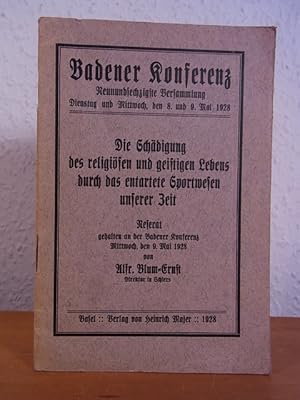 Bild des Verkufers fr Die Schdigung des religisen und geistigen Lebens durch das entartete Sportwesen unserer Zeit. Referat, gehalten an der Badener Konferenz, Mittwoch, den 9. Mai 1928 zum Verkauf von Antiquariat Weber