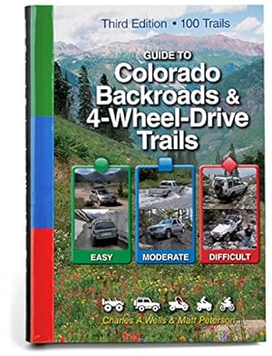 Guide to Colorado Backroads & 4-Wheel-Drive Trails: 100 Trails.