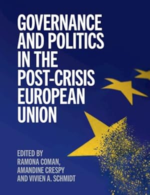Image du vendeur pour Governance and Politics in the Post-Crisis European Union mis en vente par GreatBookPrices