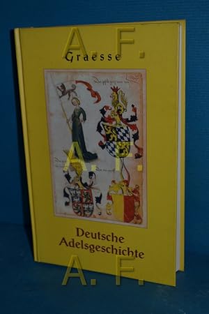 Immagine del venditore per Deutsche Adelsgeschichte : Geschlechts-, Namen- und Wappensagen des Adels deutscher Nation. venduto da Antiquarische Fundgrube e.U.