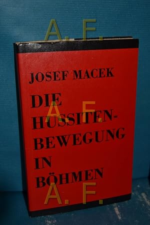 Bild des Verkufers fr Die Hussitenbewegung in Bhmen. Josef Macek. [Hrsg. zum 550. Jahrestag d. Verbrennung d. Magisters Johannes Hus. Aus d. tschech. Ms. bers. von Egon Ji i ek] zum Verkauf von Antiquarische Fundgrube e.U.