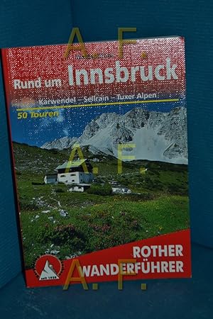Bild des Verkufers fr Bergwanderungen rund um Innsbruck : 50 ausgewhlte Tageswanderungen im Karwendel sowie in den Stubaier Alpen und Tuxer Voralpen Rother-Wanderfhrer zum Verkauf von Antiquarische Fundgrube e.U.