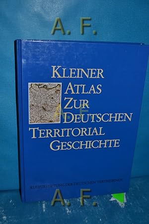 Bild des Verkufers fr Kleiner Atlas zur deutschen Territorialgeschichte. Kulturstiftung der Deutschen Vertriebenen zum Verkauf von Antiquarische Fundgrube e.U.