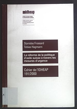 Bild des Verkufers fr La reforme de la politique d'asile suisse a travers les mesures d'urgence - Le vrai, le faux et le criminel. Cahier de l'IDHEAP 191/2000. zum Verkauf von books4less (Versandantiquariat Petra Gros GmbH & Co. KG)