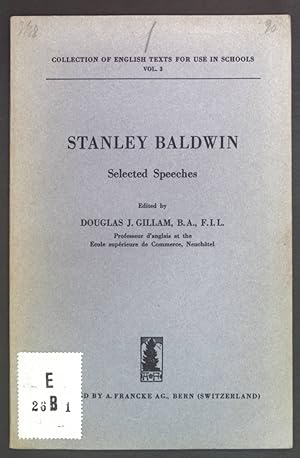 Seller image for Stanley Baldwin: Selected Speeches. Collection of English Texts for use in schools Vol 3 for sale by books4less (Versandantiquariat Petra Gros GmbH & Co. KG)