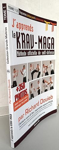 J'apprends le Krav-Maga : Méthode officielle de self-défense Tome 1