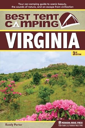 Immagine del venditore per Best Tent Camping Virginia : Your Car-Camping Guide to Scenic Beauty, The Sounds of Nature, and an Escape from Civilization venduto da GreatBookPrices