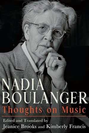 Immagine del venditore per Nadia Boulanger : Thoughts on Music venduto da GreatBookPrices