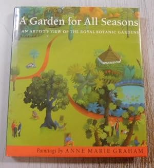 Seller image for A Garden for All Seasons. An artist's view of the Royal Botanic Gardens. With essays by Jane Clark, Juliet Peers and Helen M. Cohn. for sale by City Basement Books