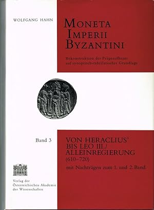 Moneta Imperii Byzantini. Rekonstruktion des Prägeaufbaues auf synoptisch-tabellarischer Grundlag...