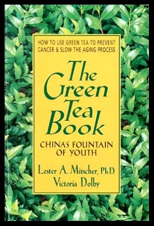 Bild des Verkufers fr THE GREEN TEA BOOK - China's Fountain of Youth zum Verkauf von W. Fraser Sandercombe