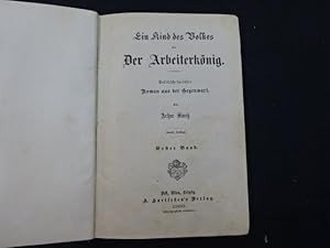 Ein Kind des Volkes oder Der Arbeiterkönig. Politisch-socialer Roman aus der Gegenwart. 2. Auflage.