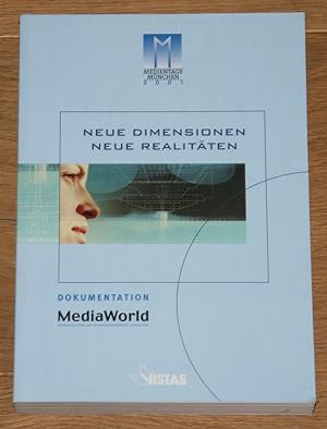 MediaWorld: Neue Dimensionen, neue Realitäten. [Dokumentation der Medientage München 2001. Heraus...