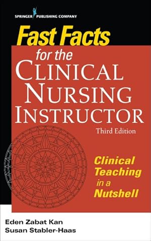 Seller image for Fast Facts for the Clinical Nursing Instructor : Clinical Teaching in a Nutshell for sale by GreatBookPrices