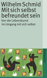 Bild des Verkufers fr Mit sich selbst befreundet sein : von der Lebenskunst im Umgang mit sich selbst. Suhrkamp Taschenbuch ; 3882 zum Verkauf von Fundus-Online GbR Borkert Schwarz Zerfa