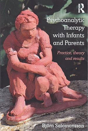 Bild des Verkufers fr Psychoanalytic Therapy with Infants and their Parents. Practice, Theory, and Results. zum Verkauf von Fundus-Online GbR Borkert Schwarz Zerfa