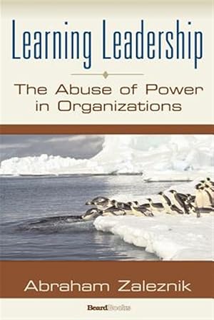 Imagen del vendedor de Learning Leadership : The Abuse of Power in Organizations a la venta por GreatBookPricesUK