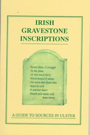 Imagen del vendedor de Irish Gravestone Inscriptions : A Guide to Sources in Ulster a la venta por GreatBookPricesUK