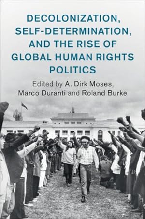 Immagine del venditore per Decolonization, Self-determination, and the Rise of Global Human Rights Politics venduto da GreatBookPricesUK