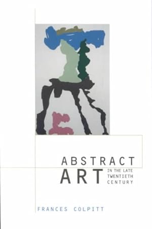 Imagen del vendedor de Abstract Art in the Late Twentieth Century a la venta por GreatBookPricesUK