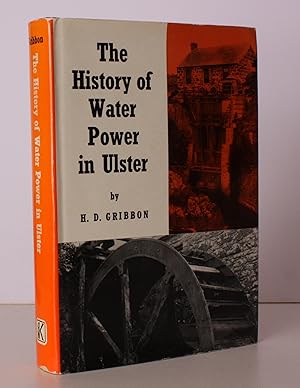 Seller image for The History of Water Power in Ulster. A Publication of the Institute of Irish Studies, Queens University, Belfast. NEAR FINE COPY IN UNCLIPPED DUSTWRAPPER for sale by Island Books