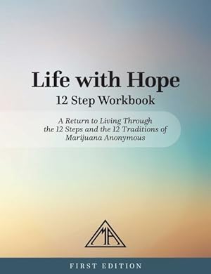 Immagine del venditore per Life With Hope : 12 Step Workbook: A Return to Living Through the 12 Steps and the 12 Traditions of Marijuana Anonymous venduto da GreatBookPrices