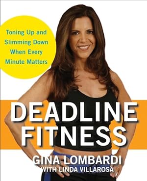 Imagen del vendedor de Deadline Fitness : Tone Up and Slim Down When Every Minute Counts a la venta por GreatBookPricesUK