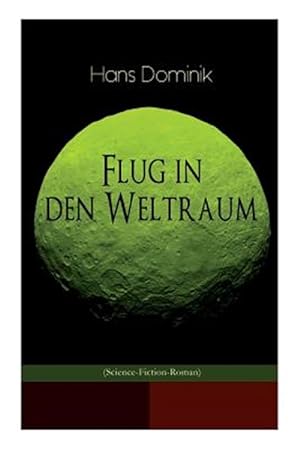 Image du vendeur pour Flug in Den Weltraum (Science-fiction-roman) -Language: german mis en vente par GreatBookPricesUK