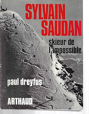 sylvain saudan skieur de l'impossible