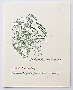 Birdways: Catalogue No. 1, Birds & Ornithology: Fine books and original art from the 16th to the ...