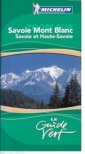 le guide vert SAVOIE-MONT BLANC, savoie et haute-savoie (French Edition)