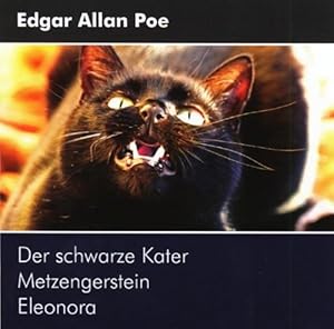 Erzählungen - Enthält: Intro - Der schwarze Kater - Metzengerstein - Eleonora; Sprecher: Markus H...