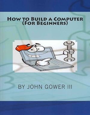Seller image for How to Build a Computer for sale by GreatBookPrices