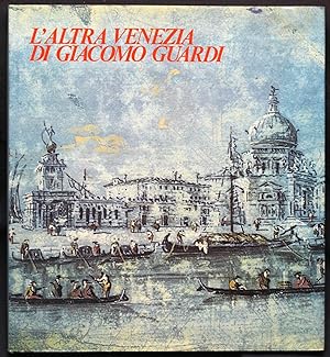 Bild des Verkufers fr L'altra Venezia di Giacomo Guardi. zum Verkauf von Graphem. Kunst- und Buchantiquariat