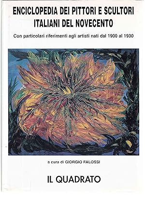 Enciclopedia dei pittori e scultori italiani del Novecento. Con particolari riferimento agli arti...
