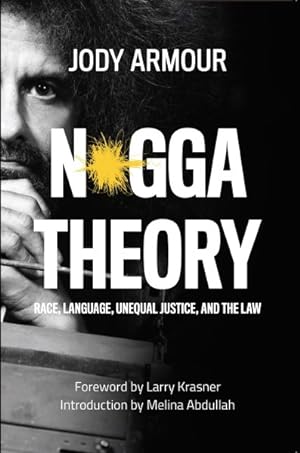Imagen del vendedor de N*gga Theory : Race, Language, Unequal Justice, and the Law a la venta por GreatBookPrices