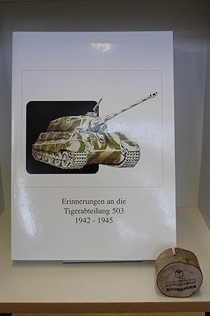 Erinnerungen an die Tigerabteilung 503 1942 - 1945