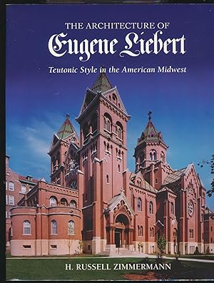 Image du vendeur pour The Architecture of Eugene Liebert: Teutonic Style in the American Midwest mis en vente par First Coast Books