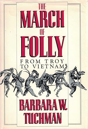 The March of Folly: From Troy to Vietnam