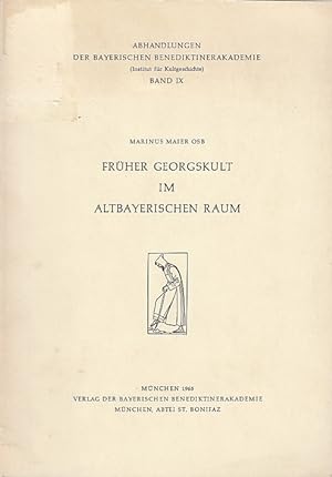 Früher Georgskult im altbayerischen Raum / Marinus Maier; Bayerische Benediktiner-Akademie: Abhan...