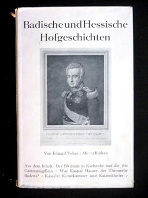 Badische und Hessische Hofgeschichten. Herausgegeben von Heinrich Conrad. Mit Anmerkungen von Joa...