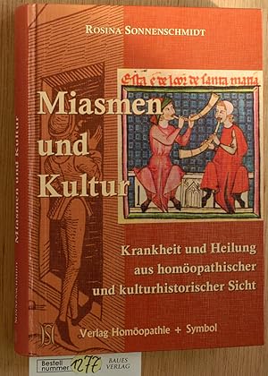 Miasmen und Kulturle. Krankheit und Heilung aus homöopathischer und kulturhistorischer Sicht ; CD...