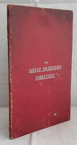The Sheep Breeders' Directory. With Hints on Cross-Breeding and on The Rearing of Sheep for Export.